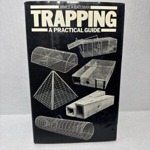 TRAPPING: A PRACTICAL GUIDE By James A. Bateman - Hardcover - Exc Con'd FreeShip